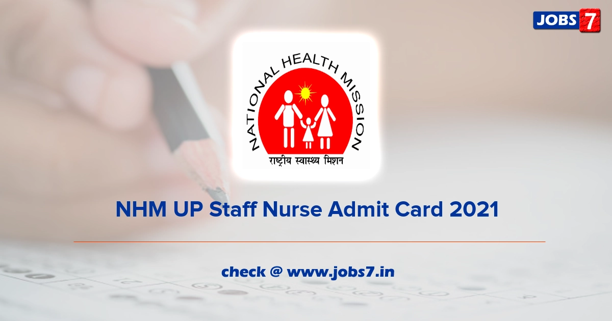 NHM UP Staff Nurse Admit Card 2021 (Out), Exam Date @ upnrhm.gov.in