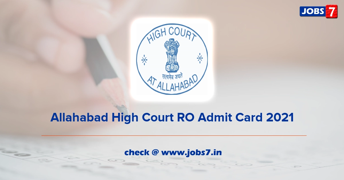 Allahabad High Court RO Admit Card 2021, Exam Date @ www.allahabadhighcourt.in