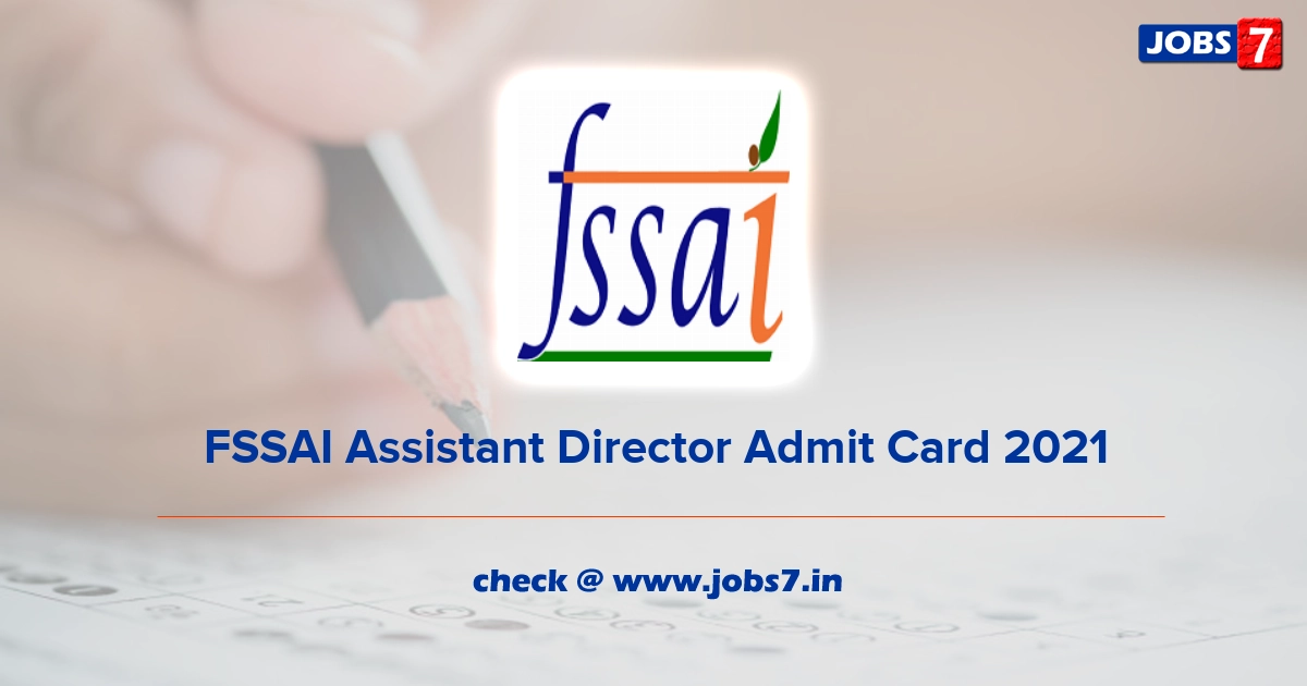 FSSAI Assistant Director Admit Card 2021, Exam Date @ www.fssai.gov.in