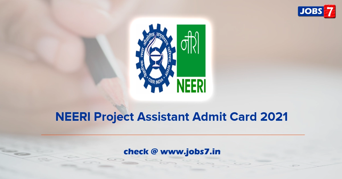 NEERI Project Assistant Admit Card 2021, Exam Date @ www.neeri.res.in