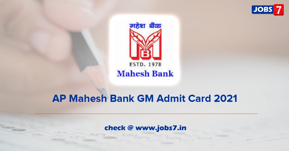 AP Mahesh Bank GM Admit Card 2021, Exam Date @ www.apmaheshbank.com