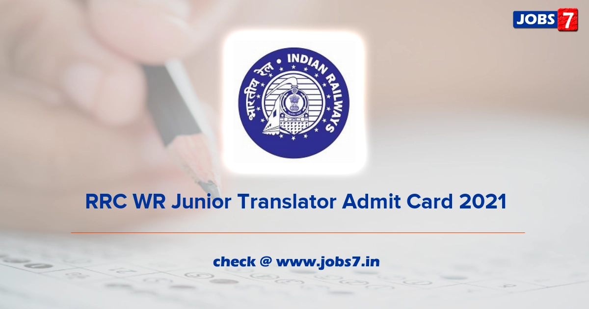 RRC WR Junior Translator Admit Card 2021, Exam Date @ www.rrc-wr.com