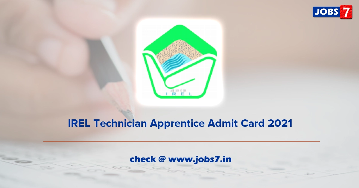 IREL Technician Apprentice Admit Card 2021, Exam Date (Out) @ www.irel.co.in