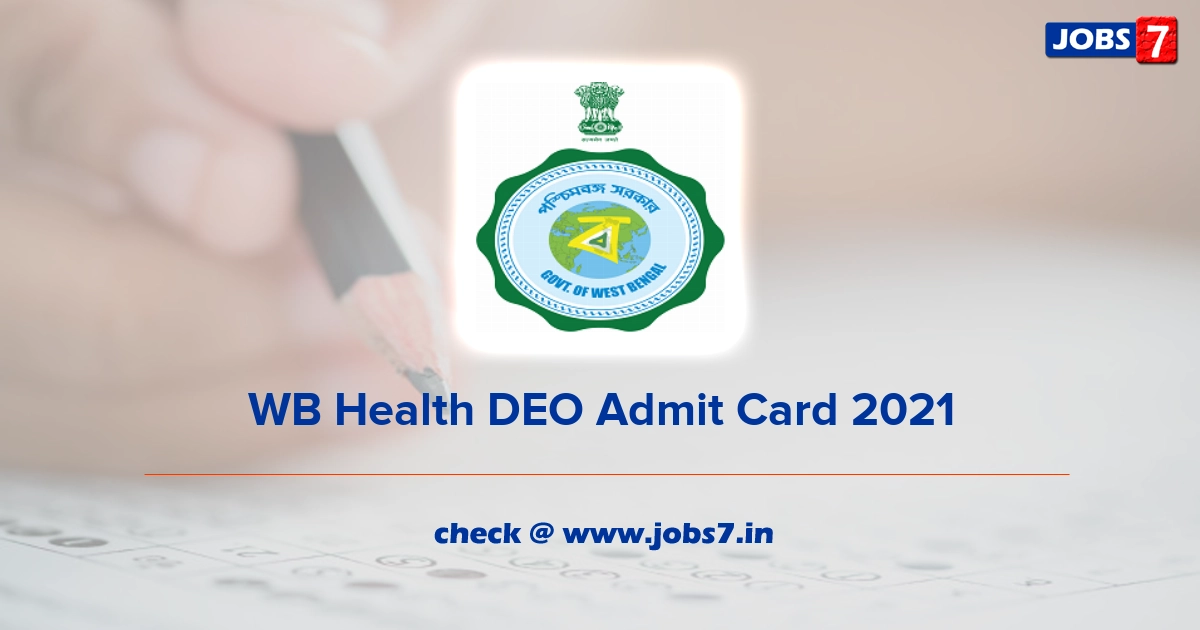 WB Health DEO Admit Card 2021, Exam Date @ www.wbhealth.gov.in