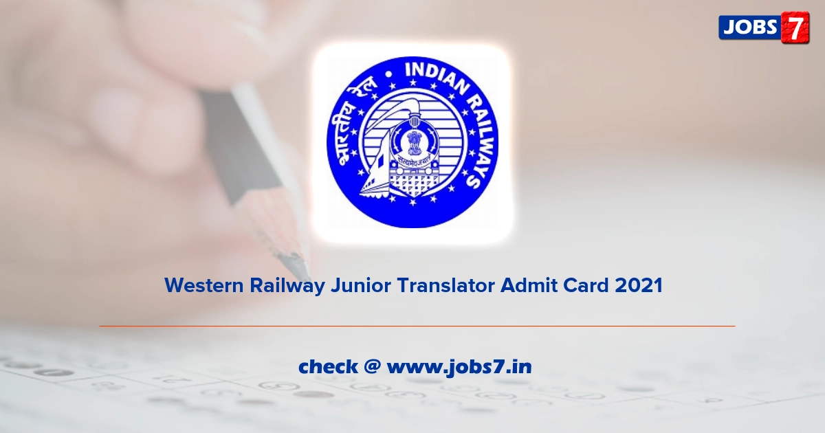 Western Railway Junior Translator Admit Card 2021, Exam Date @ wr.indianrailways.gov.in