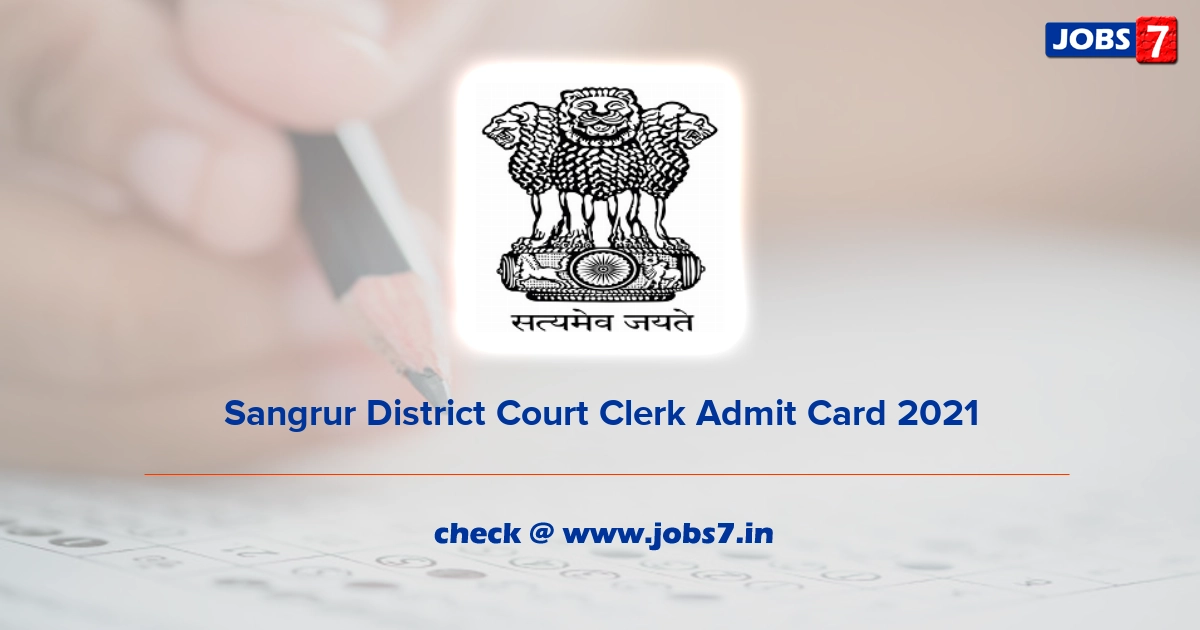 Sangrur District Court Clerk Admit Card 2021, Exam Date @ districts.ecourts.gov.in/sangrur