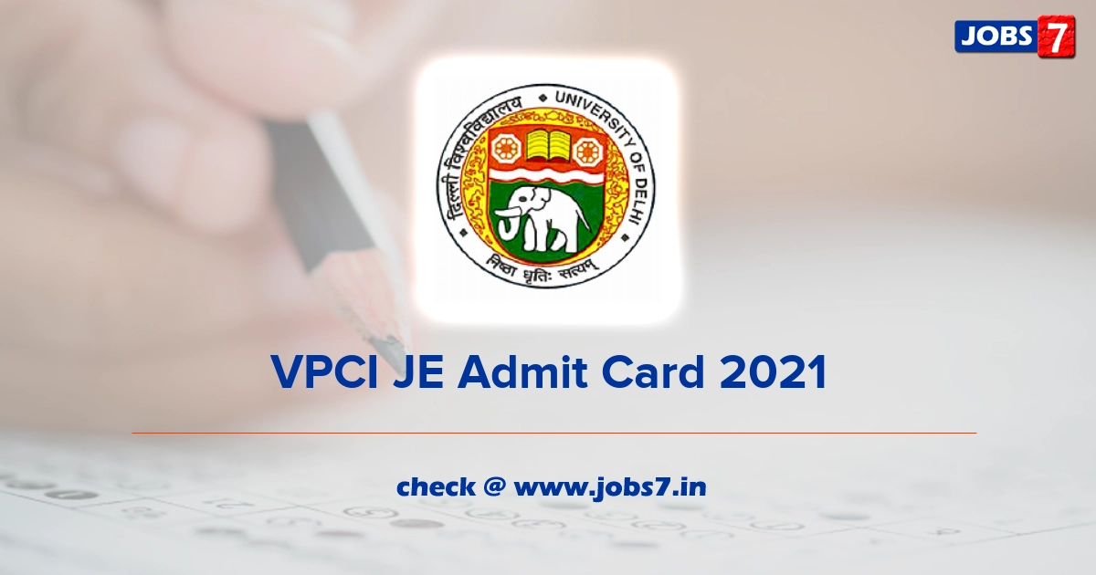 VPCI JE Admit Card 2021, Exam Date @ www.vpci.org.in