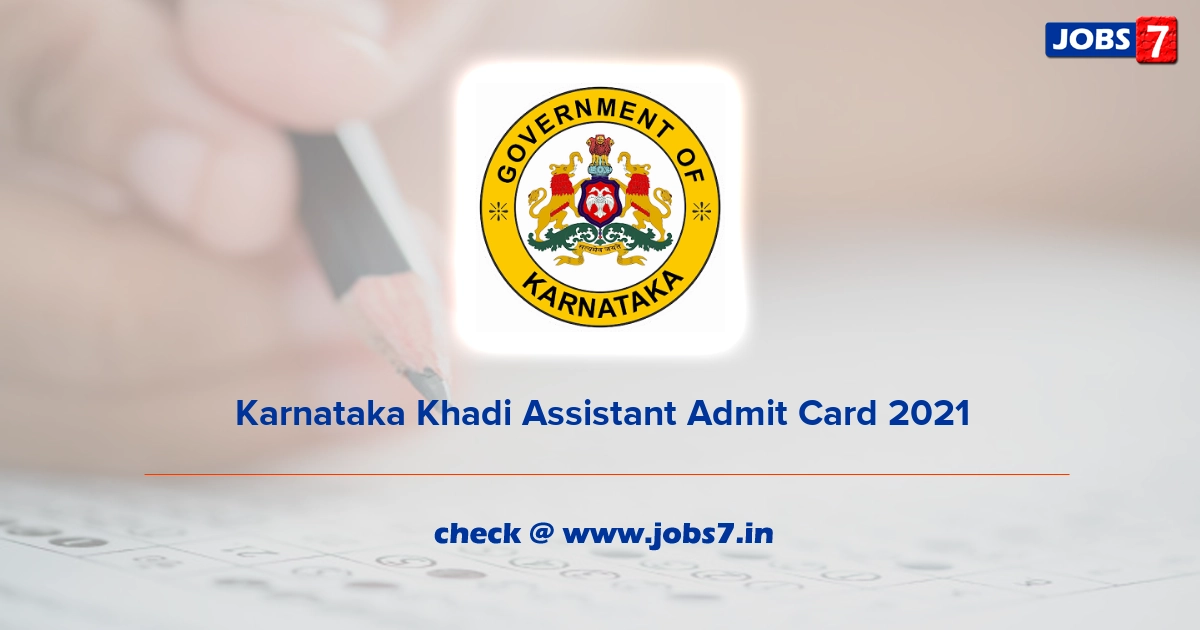 Karnataka Khadi Assistant Admit Card 2021, Exam Date @ www.karnatakakhadi.com