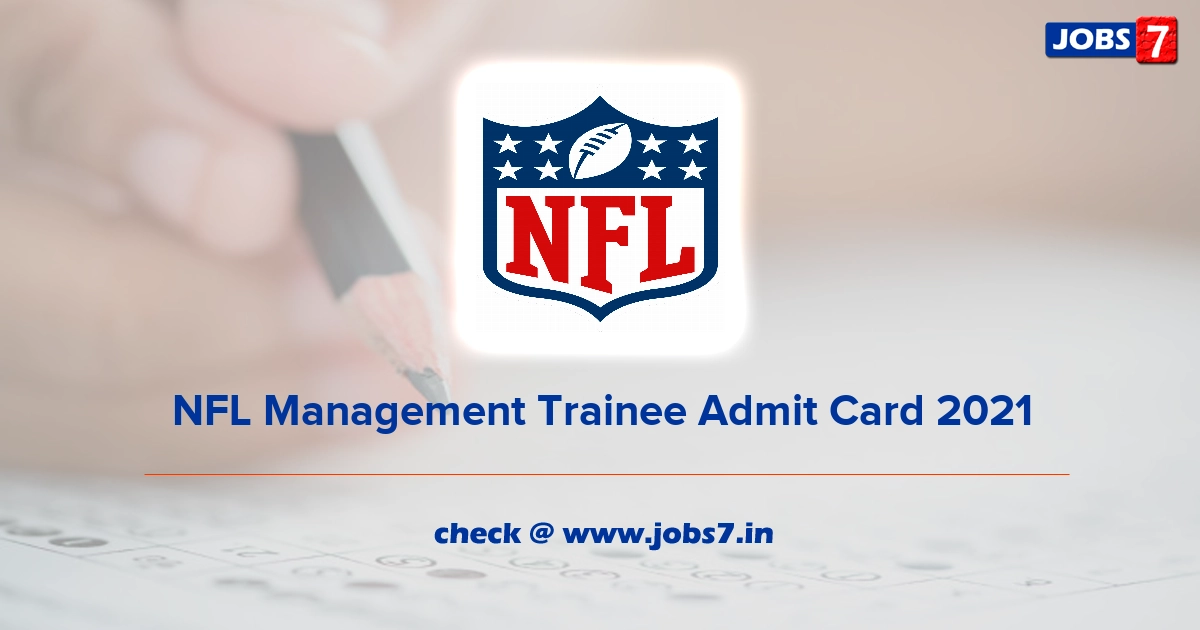 NFL Management Trainee Admit Card 2021 (Out), Exam Date @ www.nationalfertilizers.com