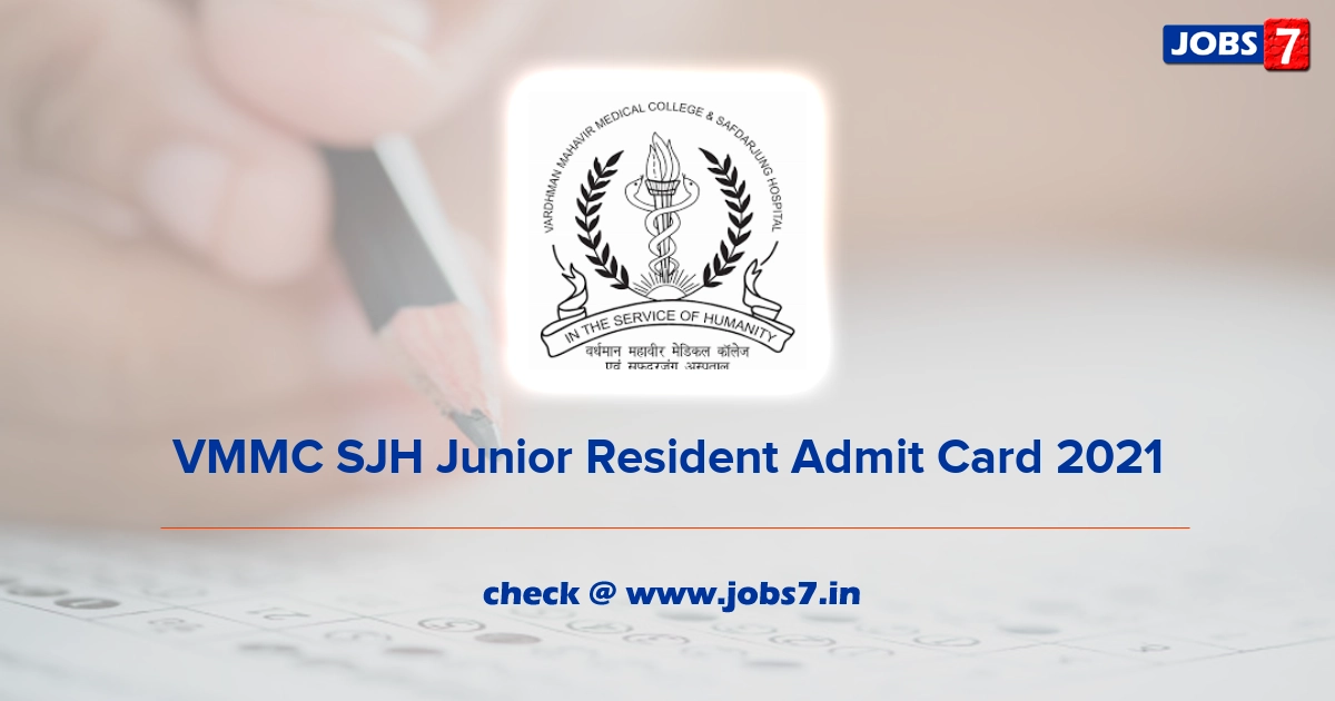 VMMC SJH Junior Resident Admit Card 2021, Exam Date @ www.vmmc-sjh.nic.in