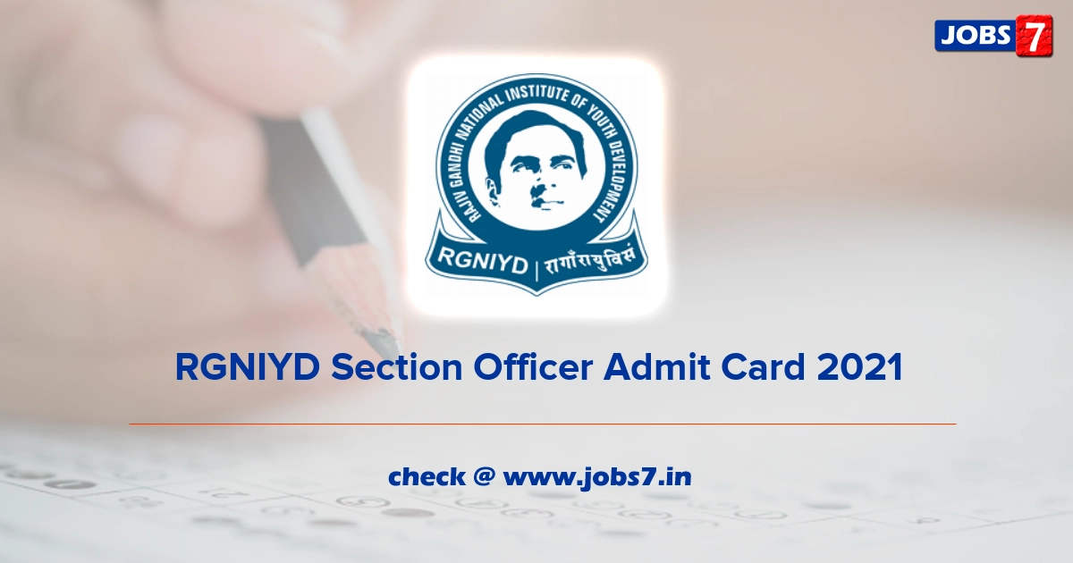 RGNIYD Section Officer Admit Card 2021, Exam Date @ www.rgniyd.gov.in