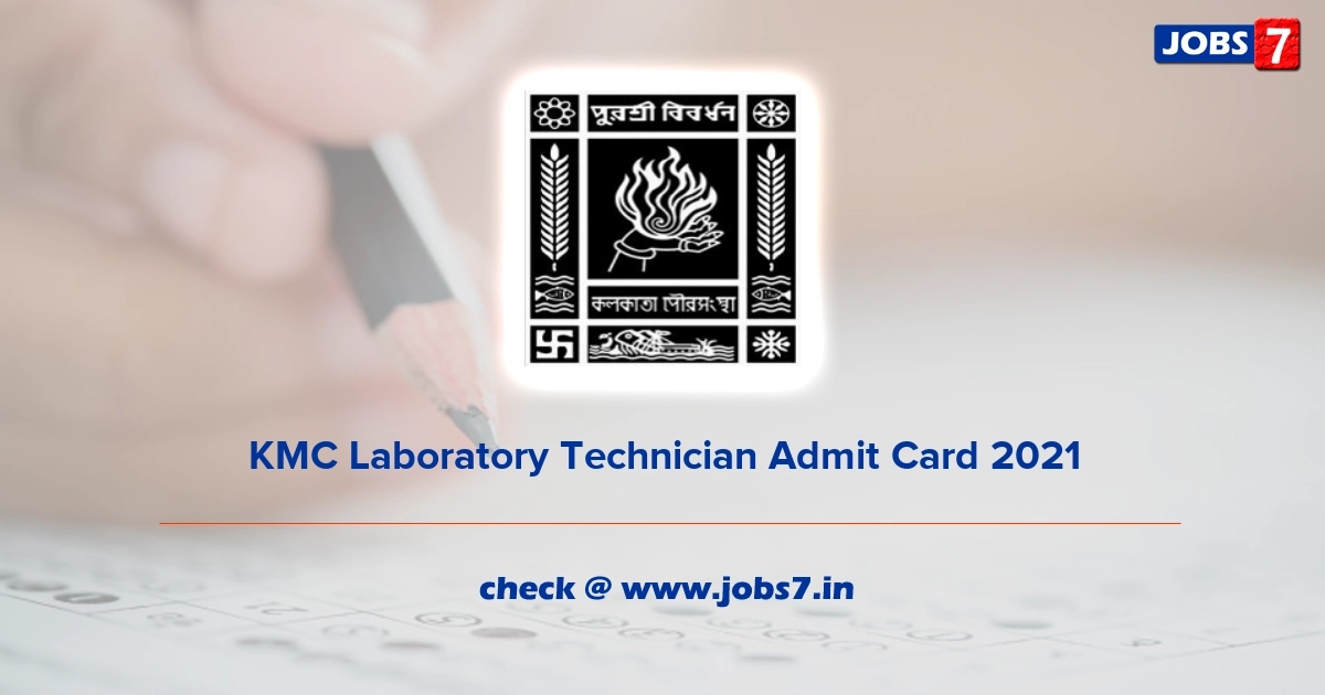 KMC Laboratory Technician Admit Card 2021, Exam Date @ www.kmcgov.in