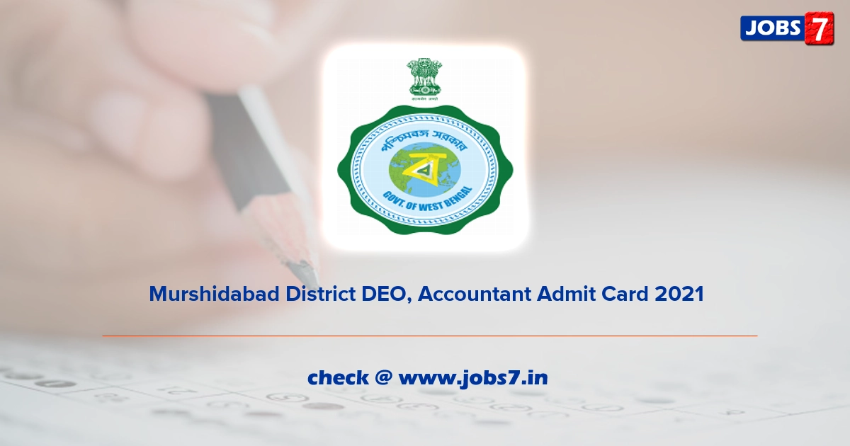 Murshidabad District DEO, Accountant Admit Card 2021, Exam Date @ murshidabad.gov.in