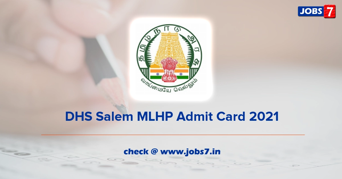 DHS Salem MLHP Admit Card 2021, Exam Date @ salem.nic.in