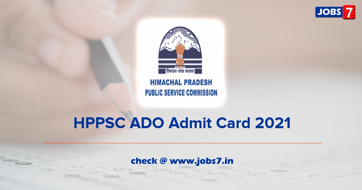 HPPSC ADO Admit Card 2021, Exam Date @ www.hppsc.hp.gov.in