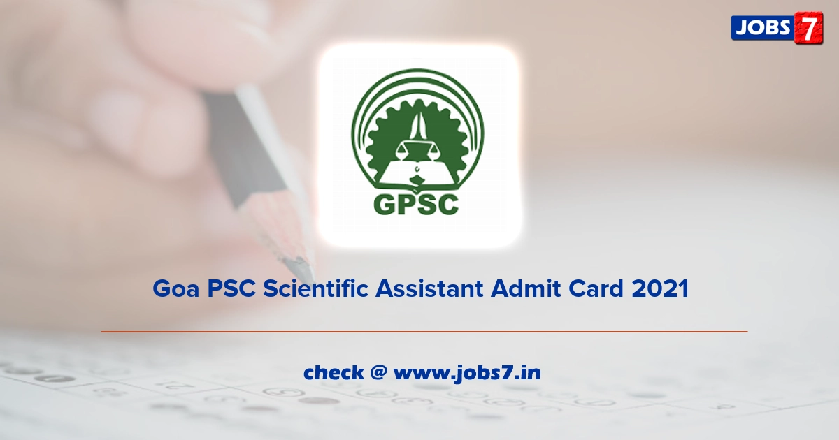 Goa PSC Scientific Assistant Admit Card 2021, Exam Date @ gpsc.goa.gov.in
