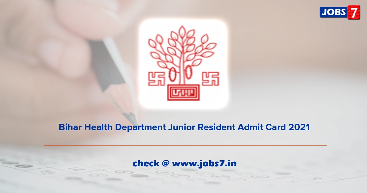 Bihar Health Department Junior Resident Admit Card 2021, Exam Date @ state.bihar.gov.in