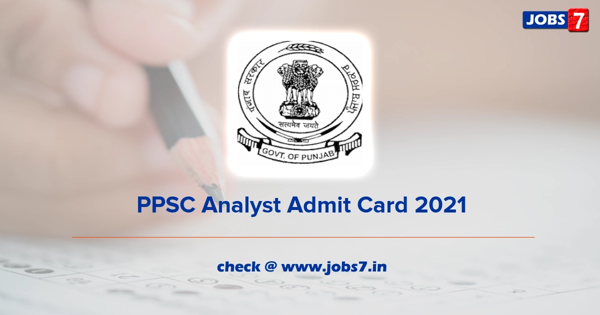 PPSC Analyst Admit Card 2021, Exam Date @ ppsc.gov.in