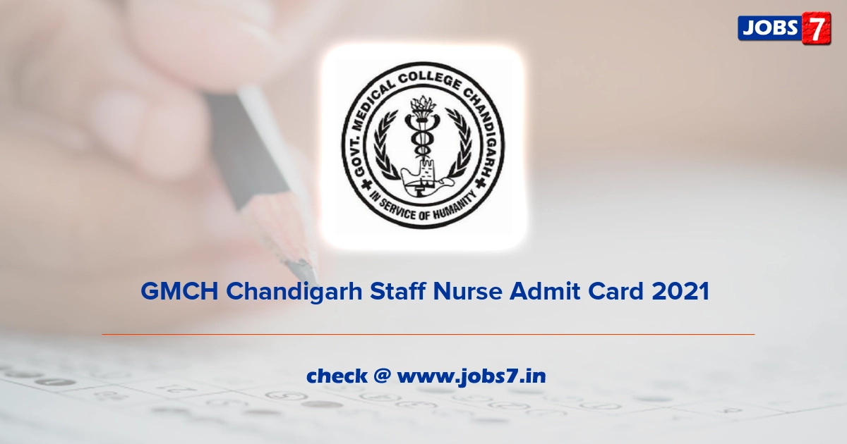 GMCH Chandigarh Staff Nurse Admit Card 2021, Exam Date @ gmch.gov.in