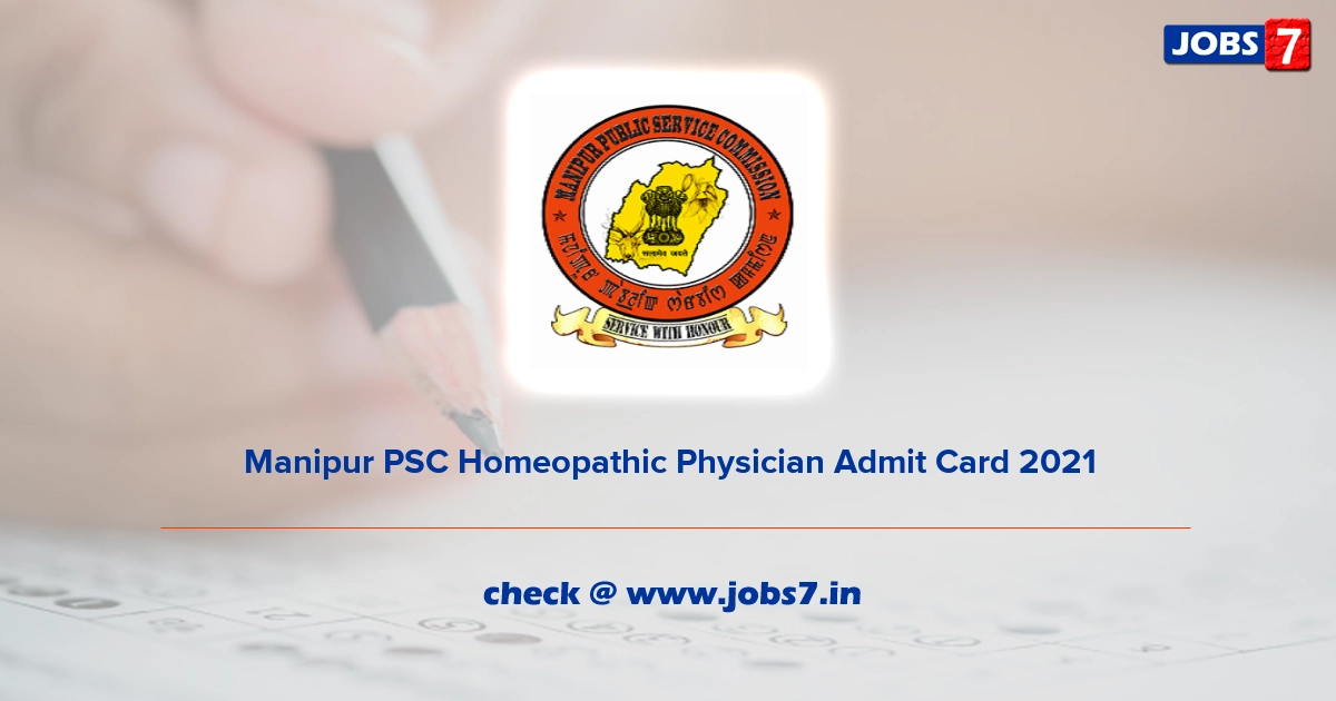 Manipur PSC Homeopathic Physician Admit Card 2021, Exam Date @ mpscmanipur.gov.in