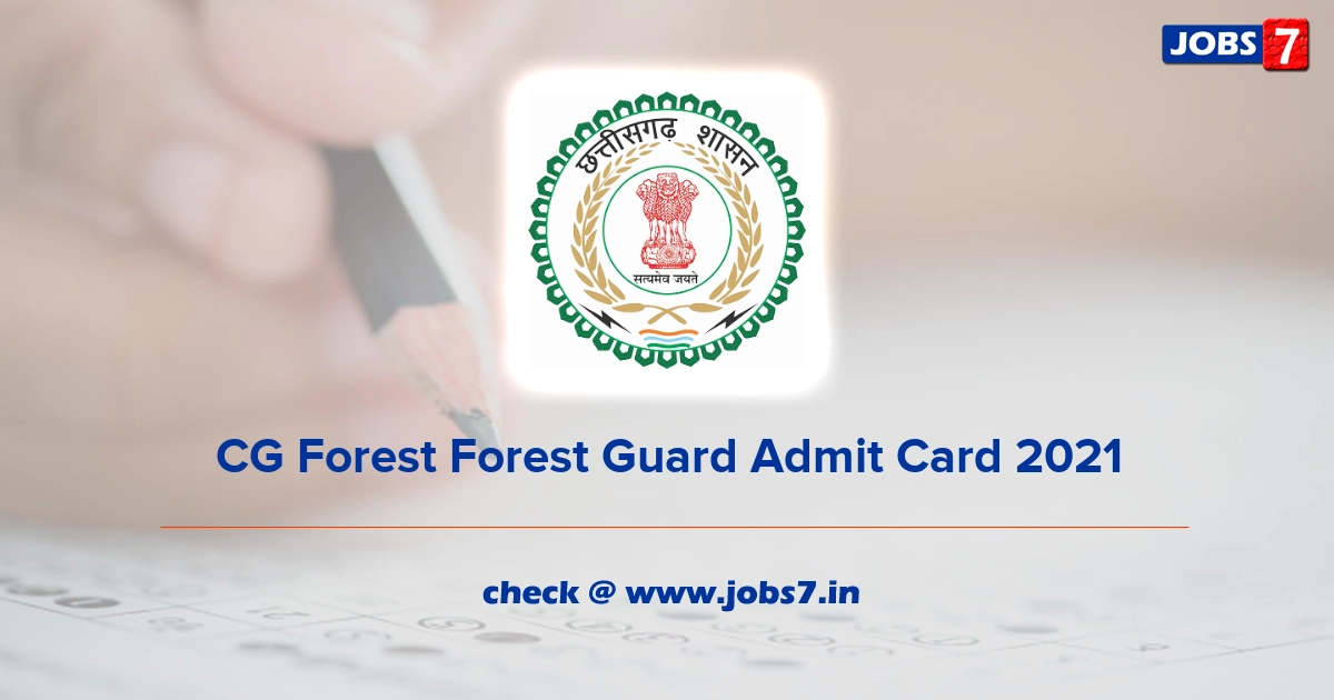 CG Forest Forest Guard Admit Card 2021, Exam Date @ www.cgforest.com