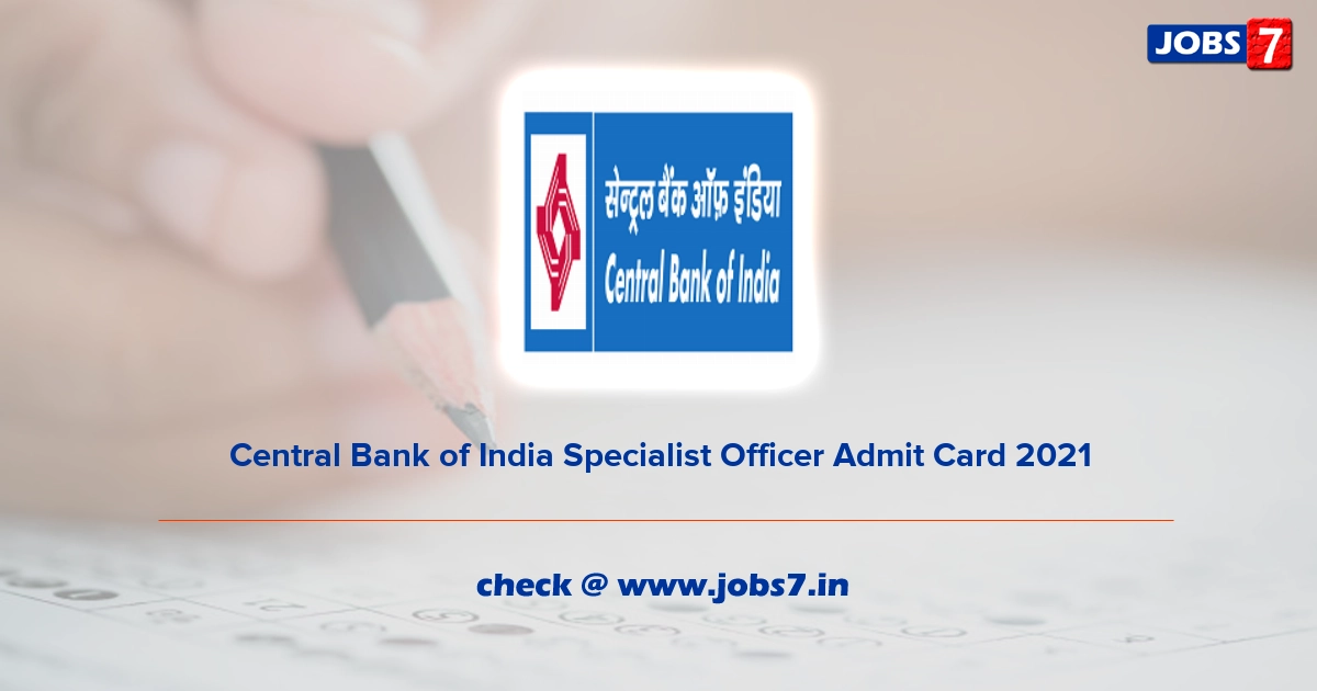 Central Bank of India Specialist Officer Admit Card 2021, Exam Date @ www.centralbankofindia.co.in