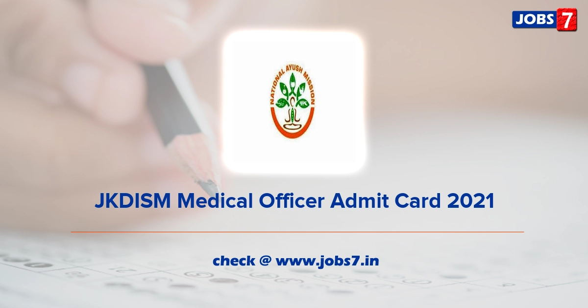 JKDISM Medical Officer Admit Card 2021, Exam Date @ jkdism.in