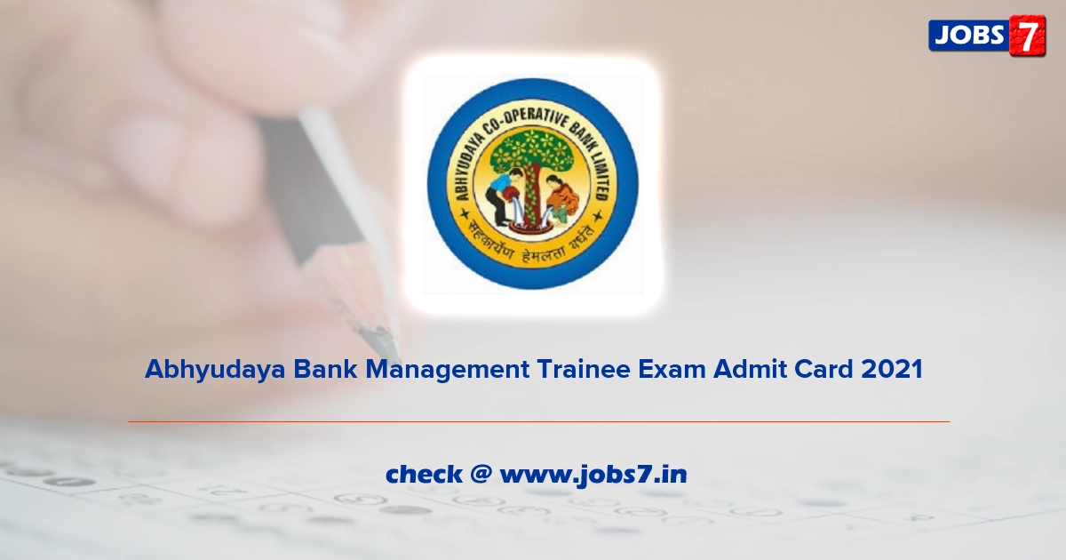 Abhyudaya Bank Management Trainee Exam Admit Card 2021, Exam Date @ www.abhyudayabank.co.in