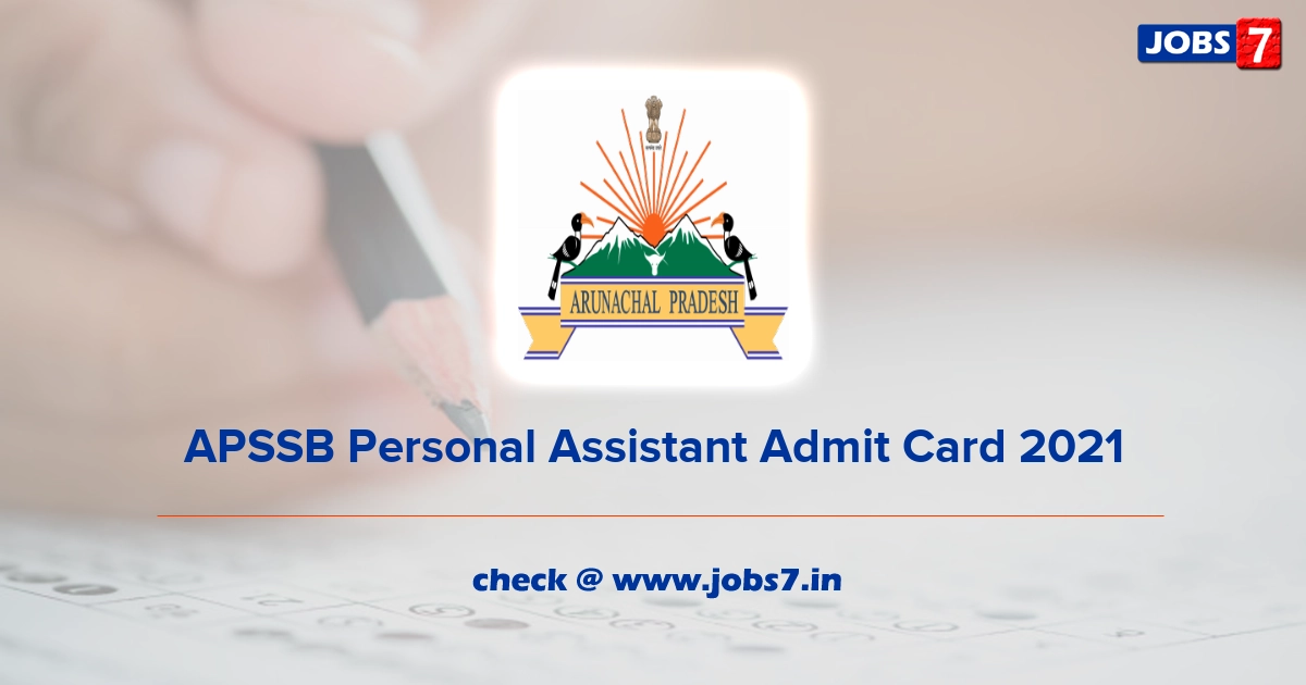 APSSB Personal Assistant Admit Card 2022 (Out), Exam Date @ www.arunachalpradesh.gov.in