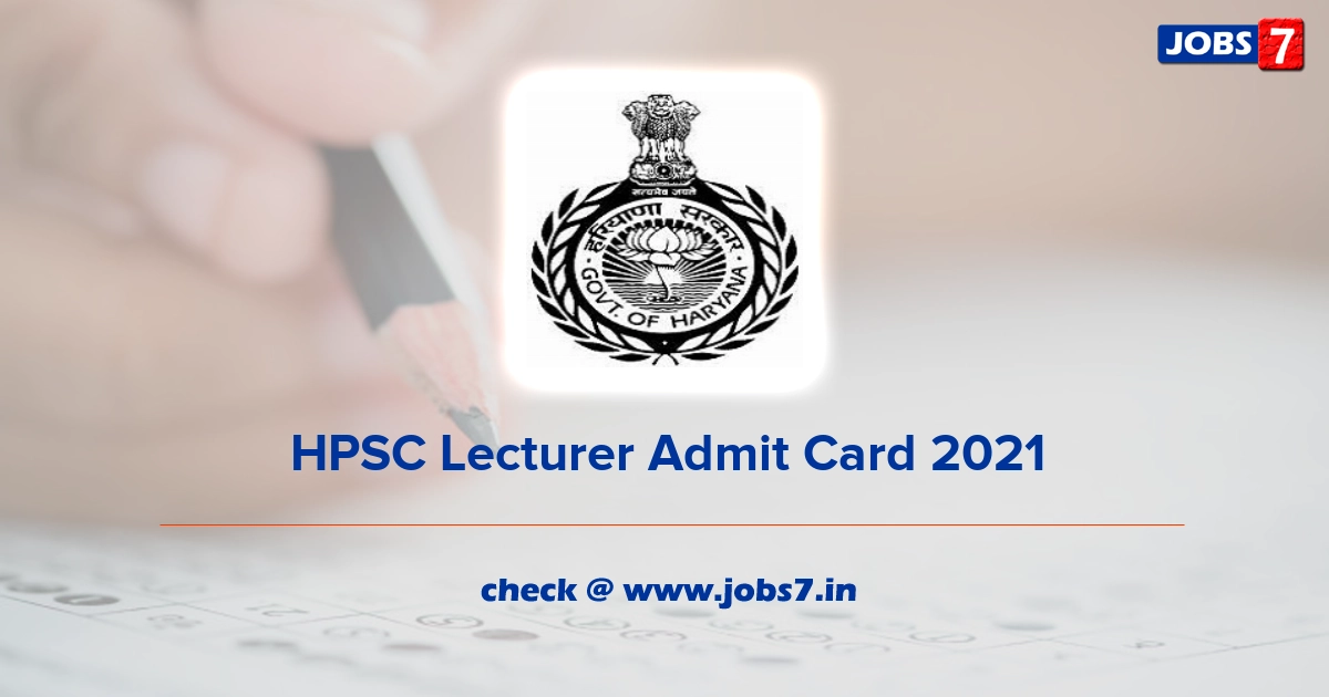 HPSC Lecturer Admit Card 2021, Exam Date @ hpsc.gov.in