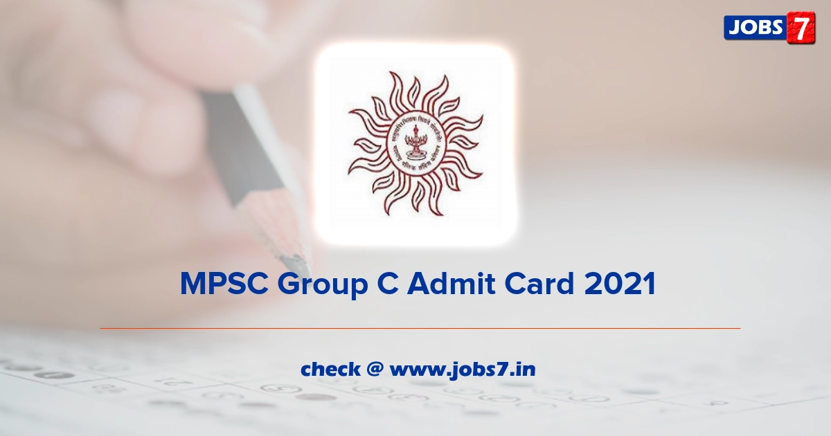 MPSC Group C Admit Card 2021, Exam Date @ www.mpsc.gov.in