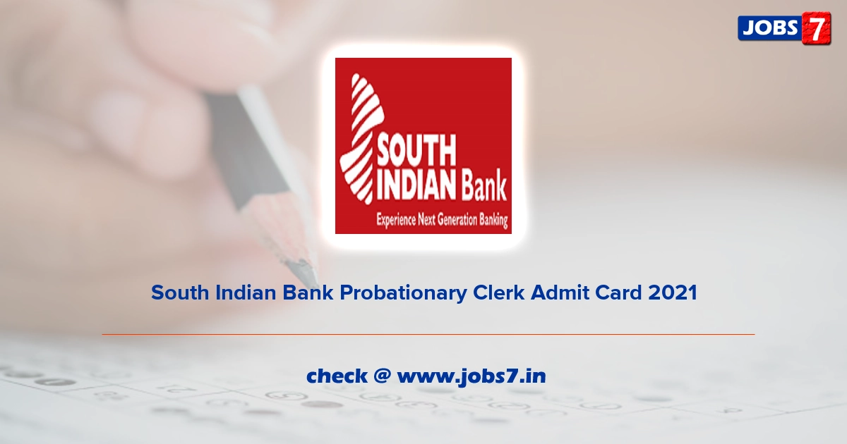 South Indian Bank Probationary Clerk Admit Card 2021, Exam Date @ www.southindianbank.com