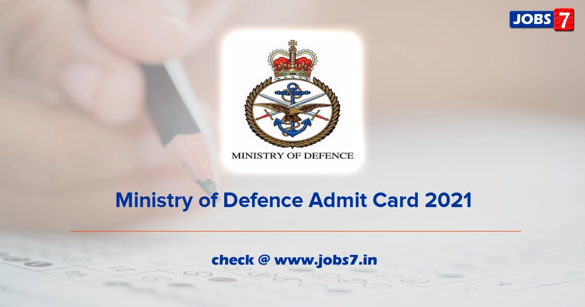 Ministry of Defence Admit Card 2022, Exam Date @ mod.gov.in