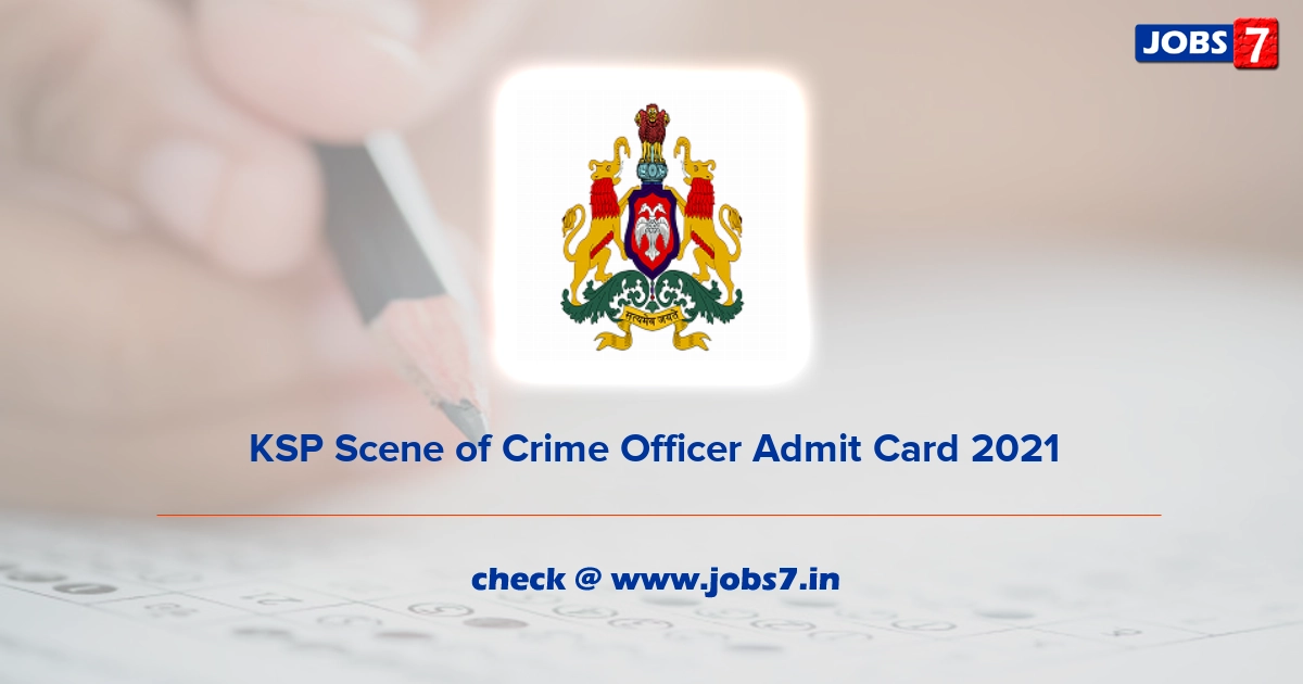 KSP Scene of Crime Officer Admit Card 2022, Exam Date @ www.ksp.gov.in