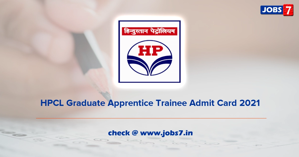 HPCL Graduate Apprentice Trainee Admit Card 2022, Exam Date @ www.hindustanpetroleum.com