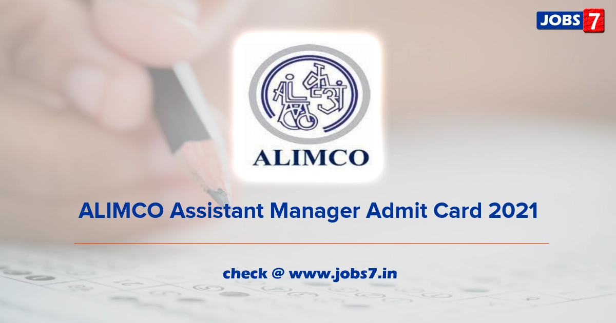 ALIMCO Assistant Manager Admit Card 2022, Exam Date @ www.alimco.in