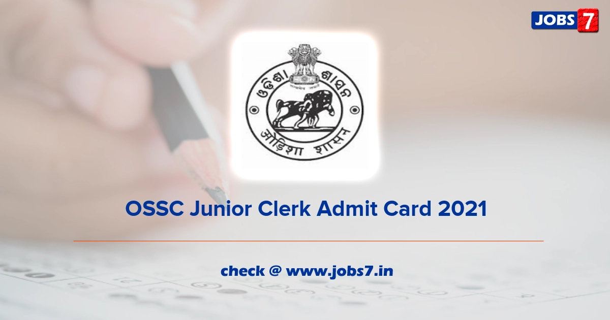 OSSC Junior Clerk Admit Card 2021 (Out), Exam Date @ www.ossc.gov.in