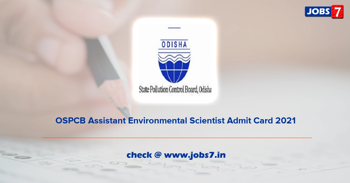 OSPCB Assistant Environmental Scientist Admit Card 2021, Exam Date @ ospcboard.org
