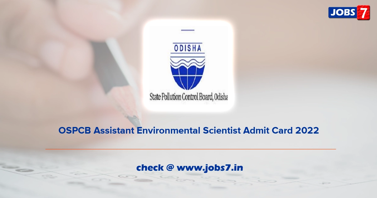 OSPCB Assistant Environmental Scientist Admit Card 2022, Exam Date @ ospcboard.org