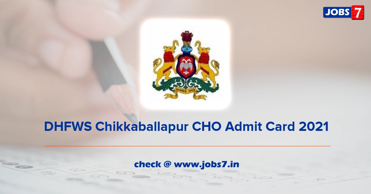DHFWS Chikkaballapur CHO Admit Card 2022, Exam Date (Out) @ chikkaballapur.nic.in