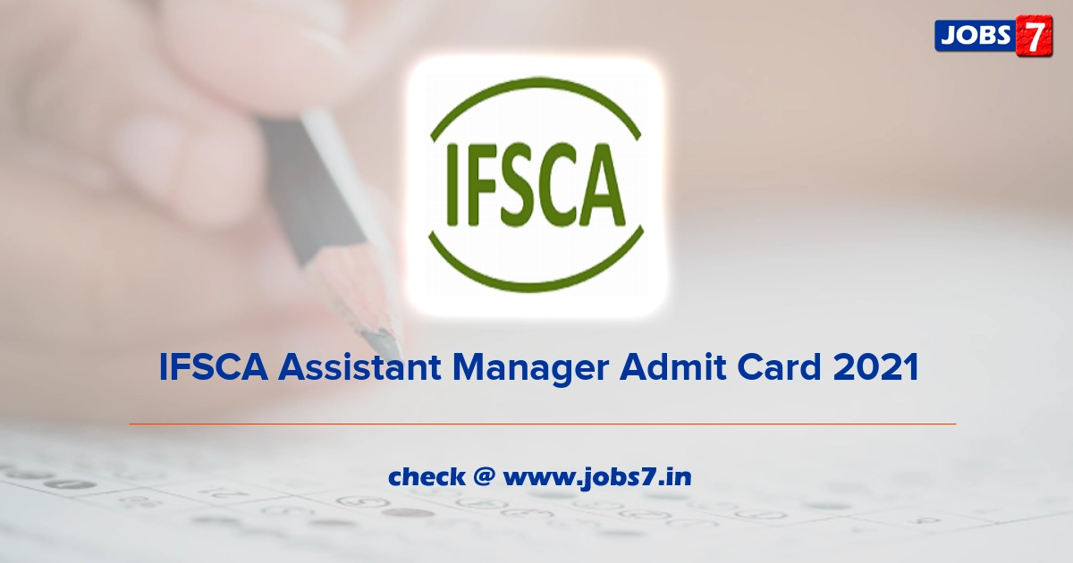 IFSCA Assistant Manager Admit Card 2022, Exam Date @  https://www.ifsca.gov.in