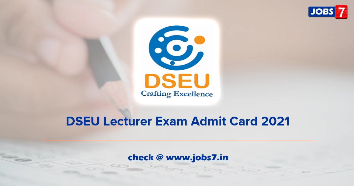 DSEU Lecturer Exam Admit Card 2022, Exam Date @ dseu.ac.in
