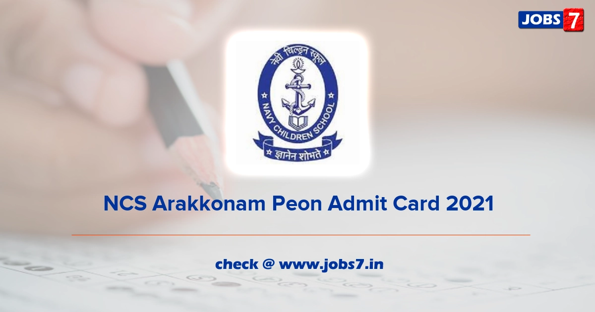 NCS Arakkonam Peon Admit Card 2022, Exam Date @ www.ncsarakkonam.edu.in