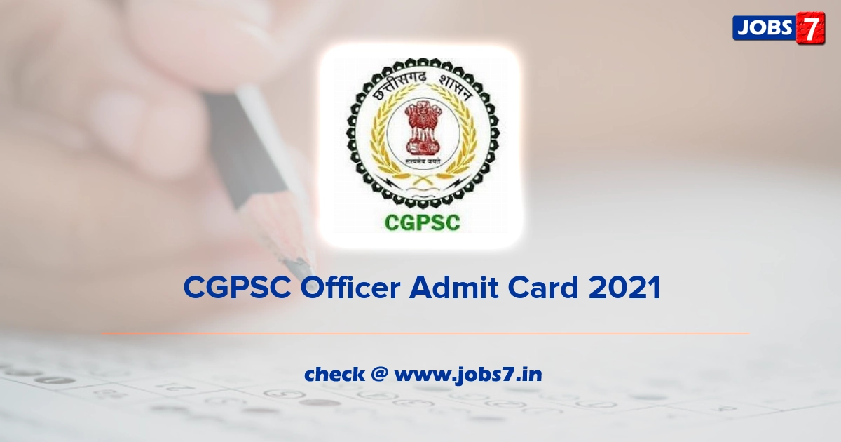 CGPSC Officer Admit Card 2022, Exam Date @ psc.cg.gov.in