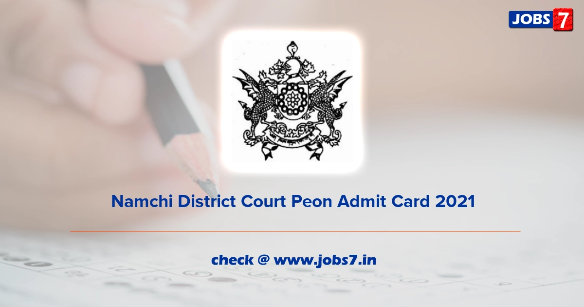 Namchi District Court Peon Admit Card 2022 @ districts.ecourts.gov.in/Namchi