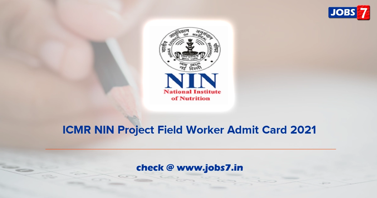 ICMR NIN Project Field Worker Admit Card 2022, Exam Date @ www.nin.res.in