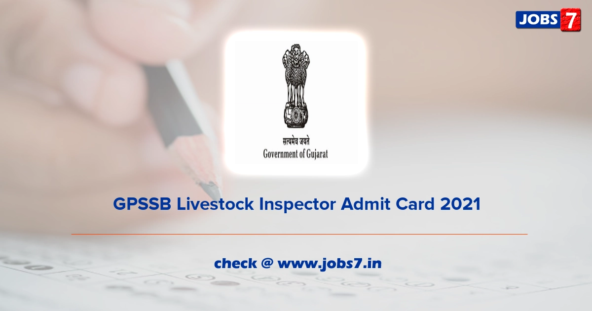 GPSSB Livestock Inspector Admit Card 2022, Exam Date @ gpssb.gujarat.gov.in