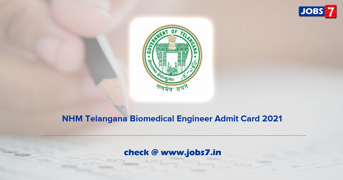 NHM Telangana Biomedical Engineer Admit Card 2022, Exam Date @ tsnhm.cgg.gov.in