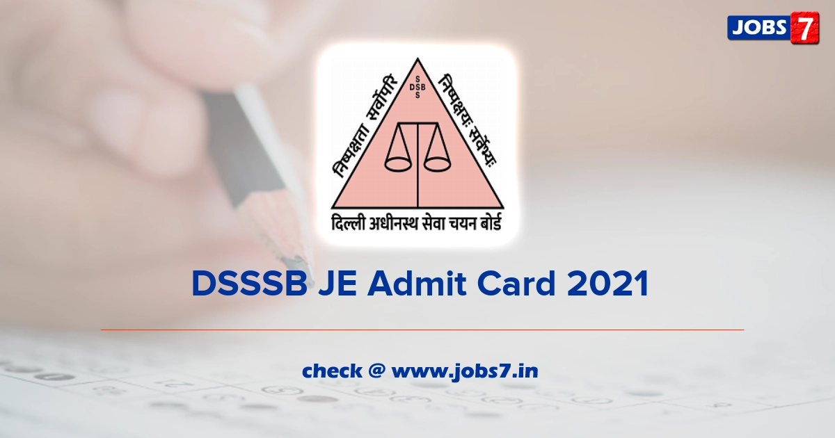 DSSSB JE Admit Card 2022 (Out), Exam Date @ dsssb.delhi.gov.in