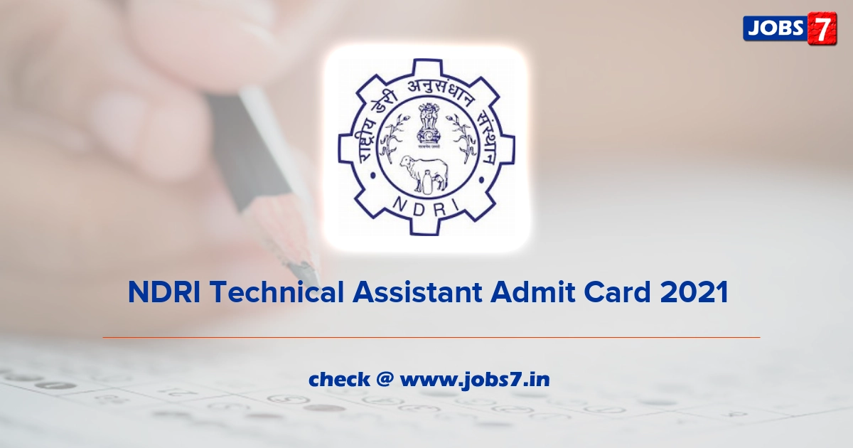 NDRI Technical Assistant Admit Card 2022, Exam Date @ ndri.res.in